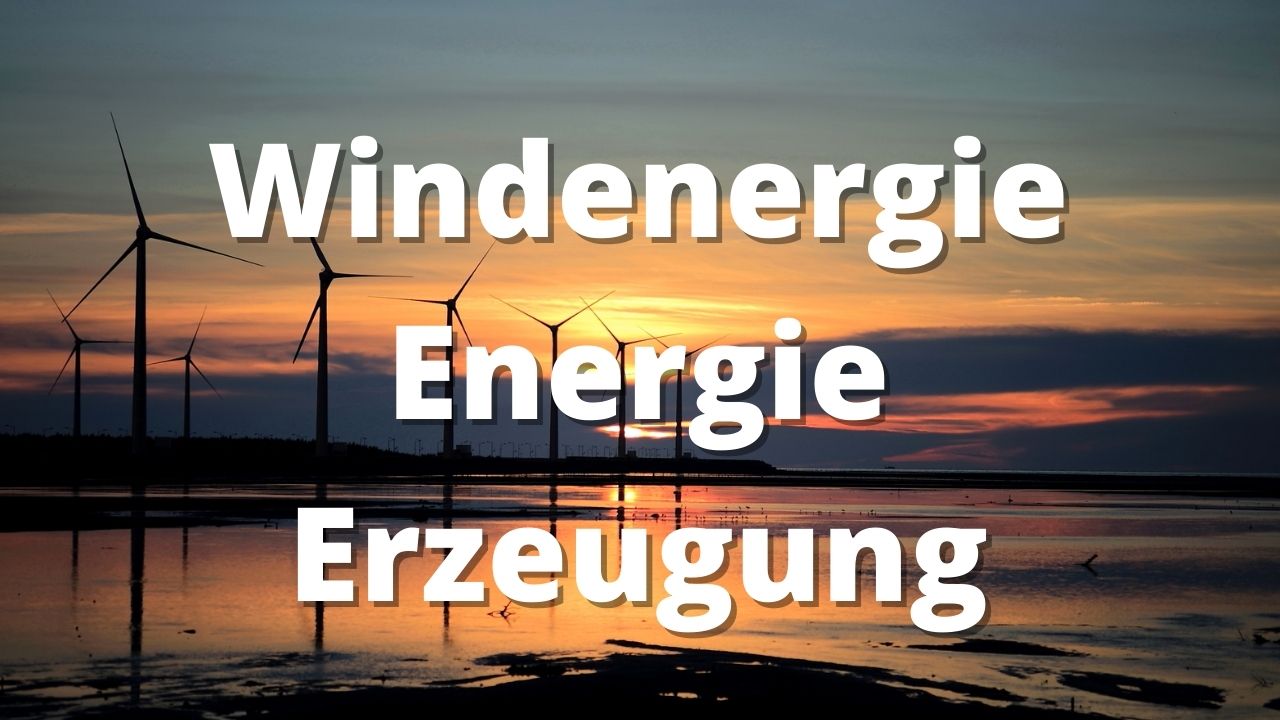 Windenergie Energie Erzeugung
