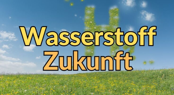 Wasserstoff Zukunft