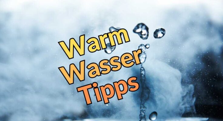 Warmwasser Tipps